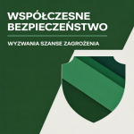 III MIĘDZYNARODOWA KONFERENCJA NAUKOWA „WSPÓŁCZESNE BEZPIECZEŃSTWO. WYZWANIA. SZANSE. ZAGROŻENIA”